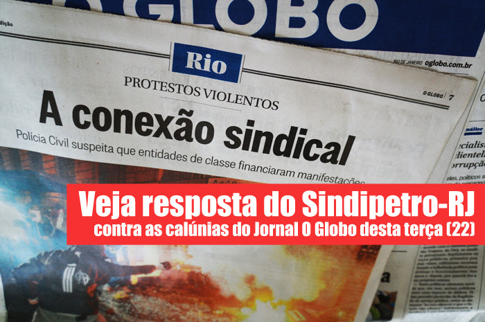 Matéria caluniosa do Jornal O Globo é replicada por sindicato