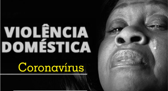 A violência doméstica durante o Coronavírus