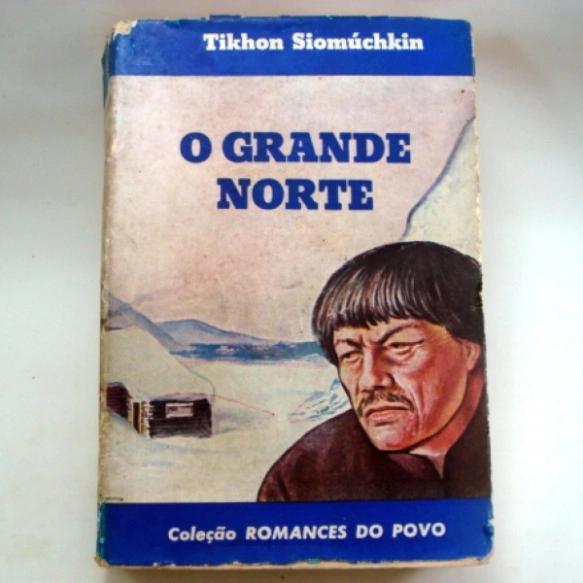 LITERATURA. O Grande Norte, livro de Tikhon Siomúchkin. Foto: Reprodução