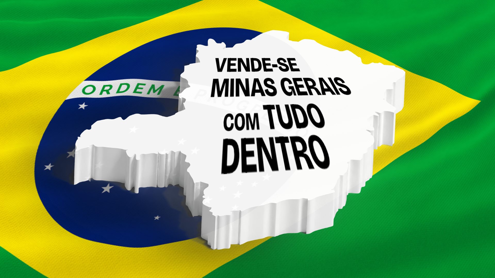 Mapa tridimensional de Minas Gerais sobre a bandeira do Brasil com a frase “Vende-se Minas Gerais com tudo dentro”. Arte de Luiz Paulo Lavall.